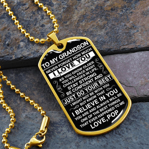 To My Grandson - Never Forget How Much I love You - Dog Tag - Military Ball Chain