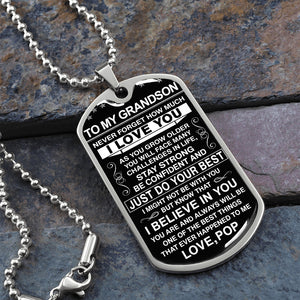 To My Grandson - Never Forget How Much I love You - Dog Tag - Military Ball Chain