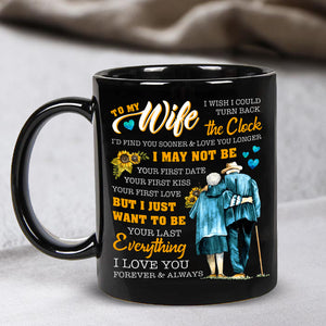 To My Wife I Wish I Could Turn Back The Clock I Love You Ceramic Coffee Mug