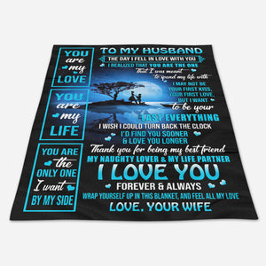 Gift For Husband Blanket, To My Husband You Are My Love You Are My Life - Love From Wife