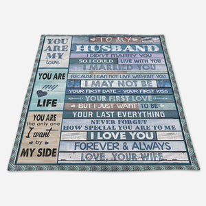 GIft For Husband Blanket, To Husband Your Last Everything Fleece Blanket