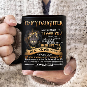 Mom To Daughter - Never Forget - Coffee Mug