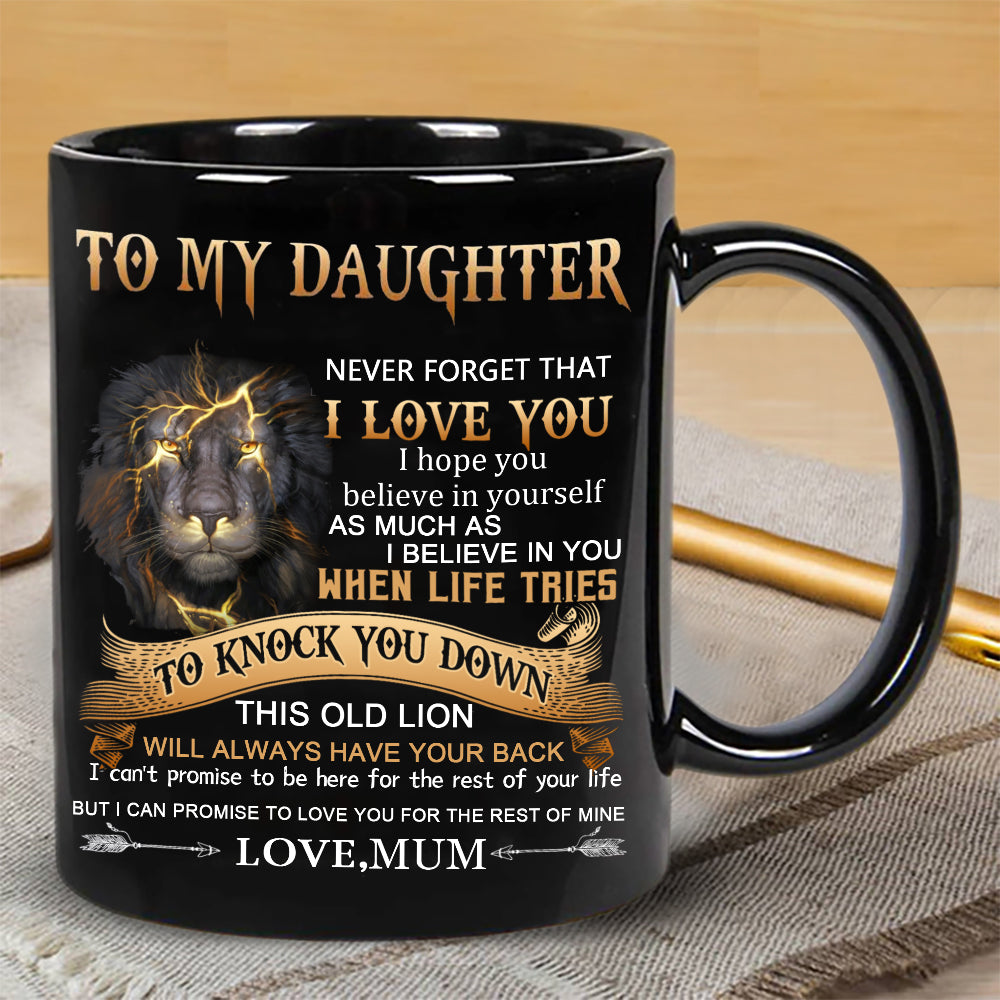 Mom To Daughter - Never Forget - Coffee Mug