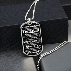 To My Grandson - Never Forget How Much I love You - Dog Tag - Military Ball Chain