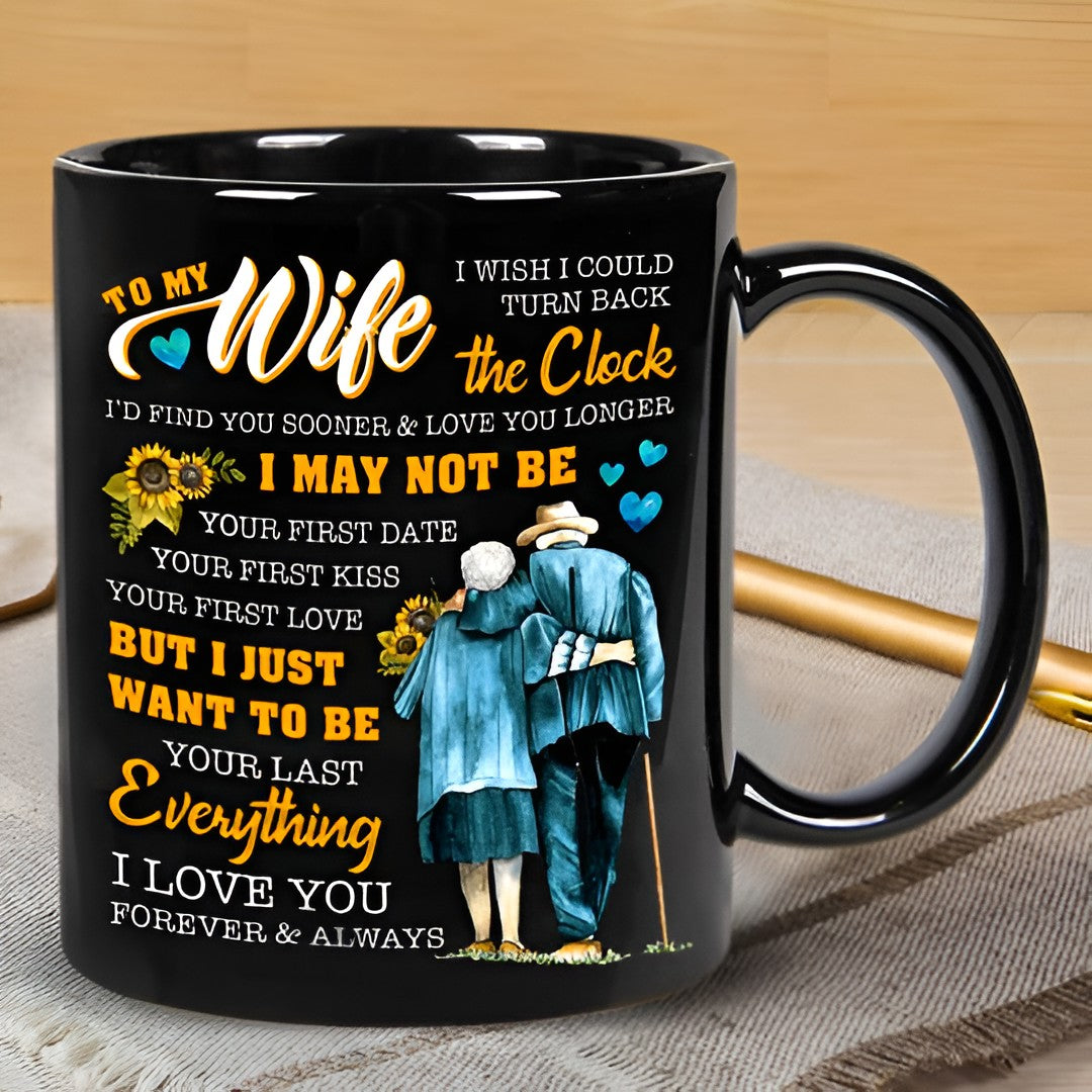 To My Wife I Wish I Could Turn Back The Clock I Love You Ceramic Coffee Mug