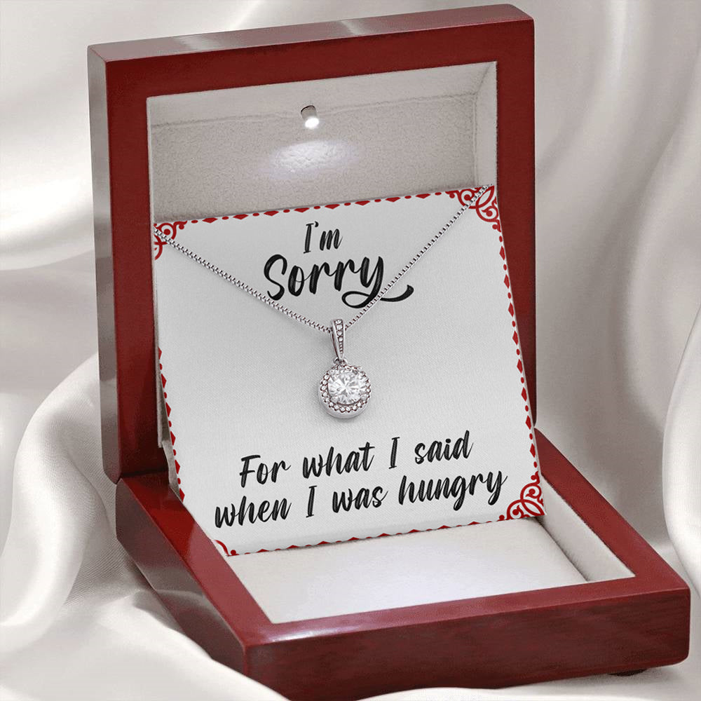 I'm Sorry For What I Said When I Was Hungry - Eternnal Hope Necklace