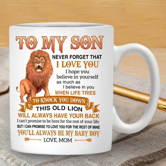 My Son Never Forget That I Love You I Hope You Believe In Yourself Lion From Mom Ceramic Coffee Mug