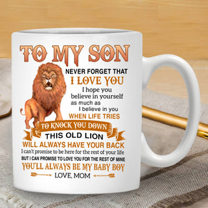 My Son Never Forget That I Love You I Hope You Believe In Yourself Lion From Mom Ceramic Coffee Mug