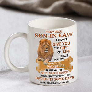 I Gave You My Gorgeous Daughter - Best Gift For Son-In-Law Mugs