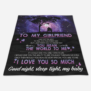 Gift For Girlfriend Blanket, To My Girlfriend You Mean The World To Me