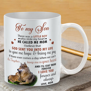 Special Gift For Your Son - i Will Love You - Mom- Coffee Mug