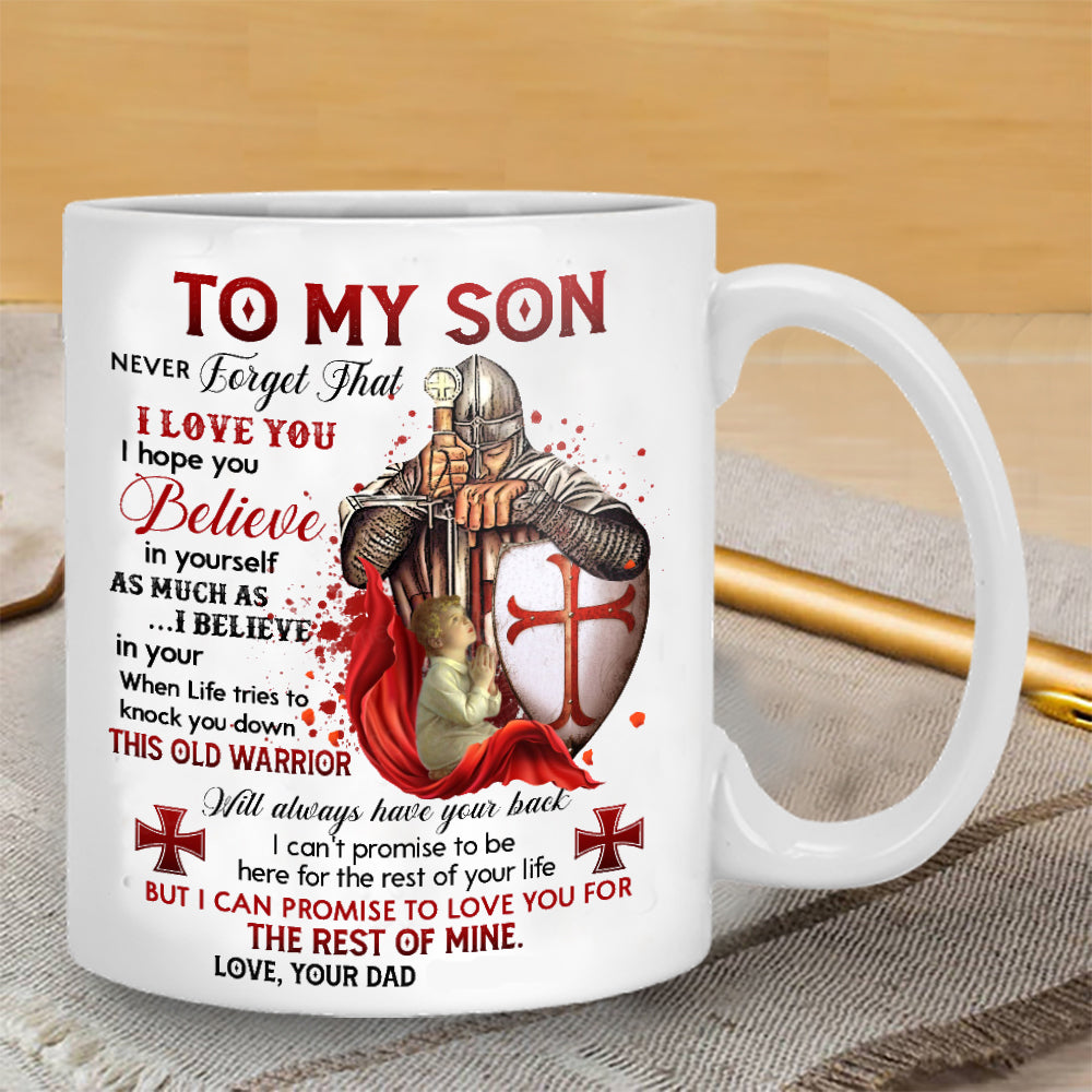 Dad To Son - Never Forget  That I Love You- Coffee Mug
