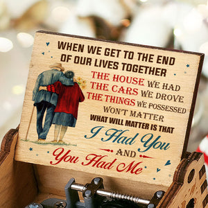 What Will Matter Is That We Had Us - Gift For Couples, Music Box