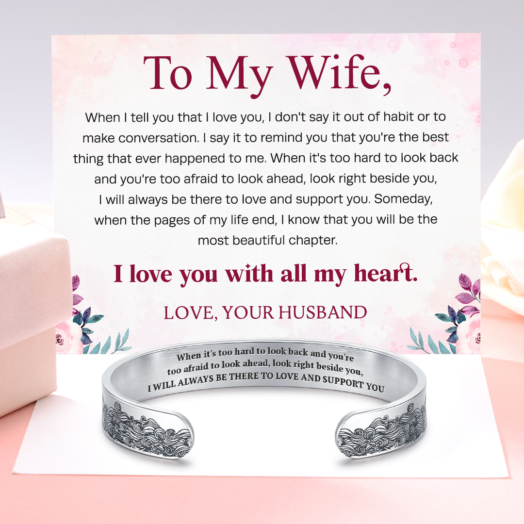 To My Wife, I Will Always Be There Cuff Bracelet