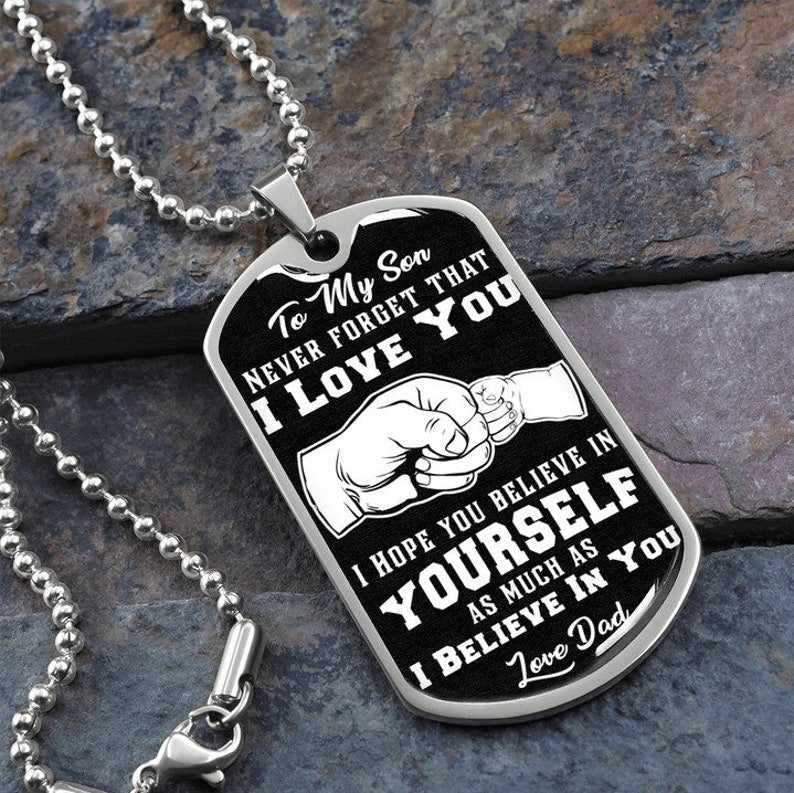 To My Son Never Forget that i love you believe in yourself love dad Dog Tags Engraved Necklace
