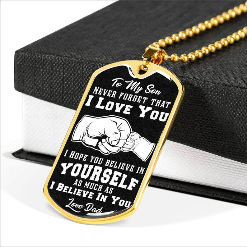 To My Son Never Forget that i love you believe in yourself love dad Dog Tags Engraved Necklace