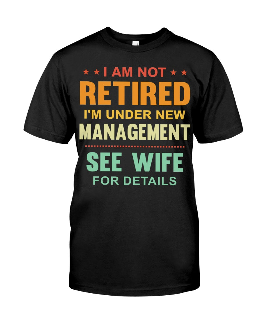 I Am Not Retired - Best Gift For Husband Classic T-Shirt