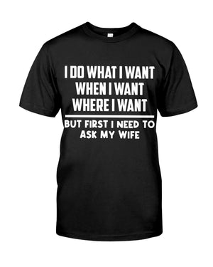 I Do What I Want - Amazing Gift For Husband Classic T-Shirt