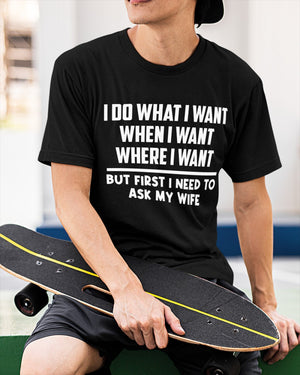 I Do What I Want - Amazing Gift For Husband Classic T-Shirt