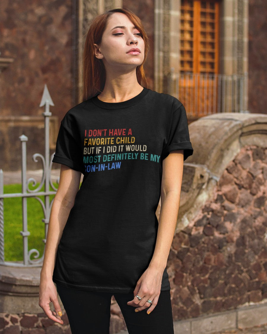 I Don't Have A Favorite Child - Best Gift For Mother-In-Law Classic T-Shirt