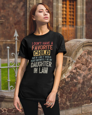 I Don't Have A Favorite Child - Lovely Gift For Mother-in-law Classic T-Shirt