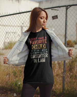 I Don't Have A Favorite Child - Lovely Gift For Mother-in-law Classic T-Shirt