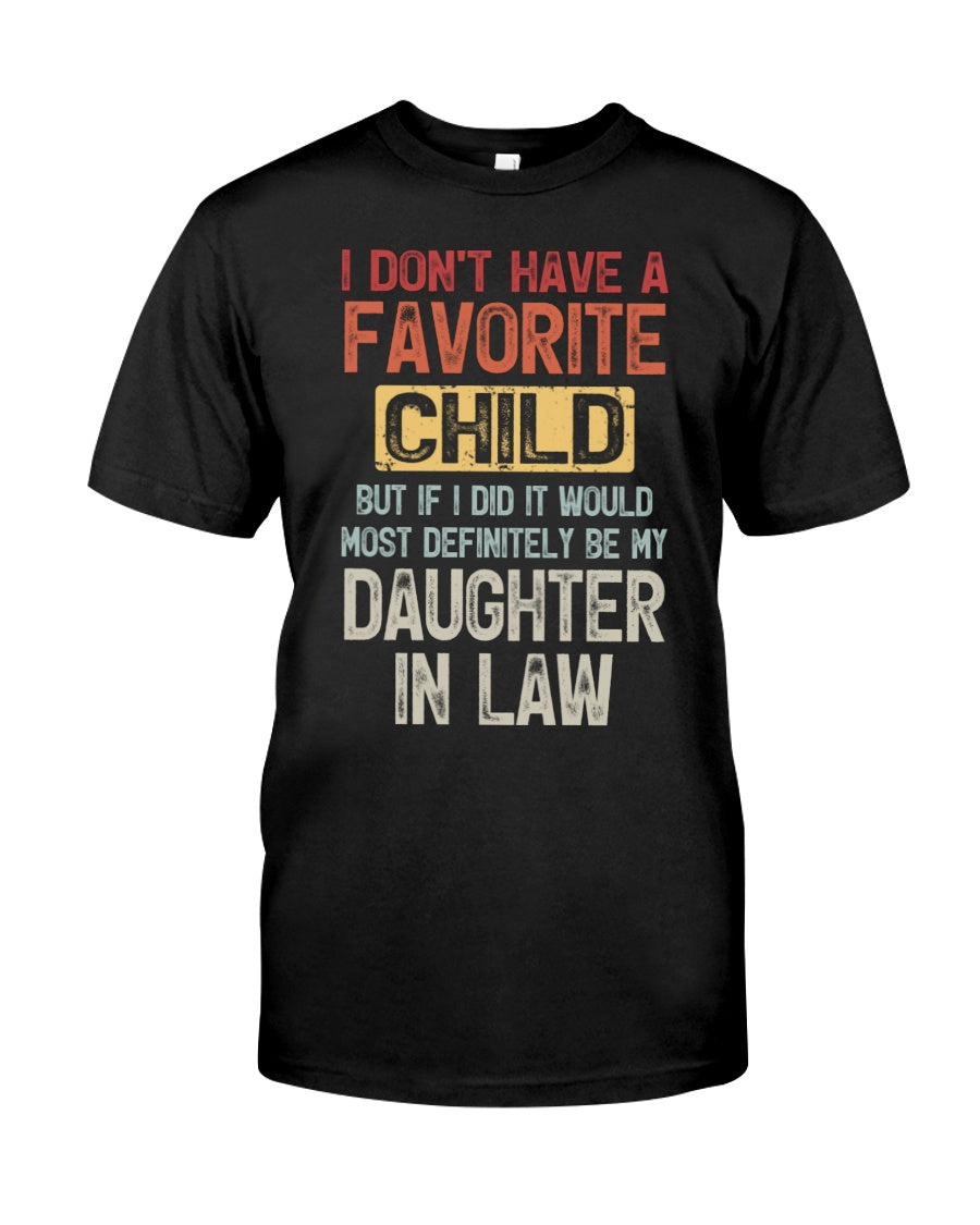 I Don't Have A Favorite Child - Lovely Gift For Mother-in-law Classic T-Shirt