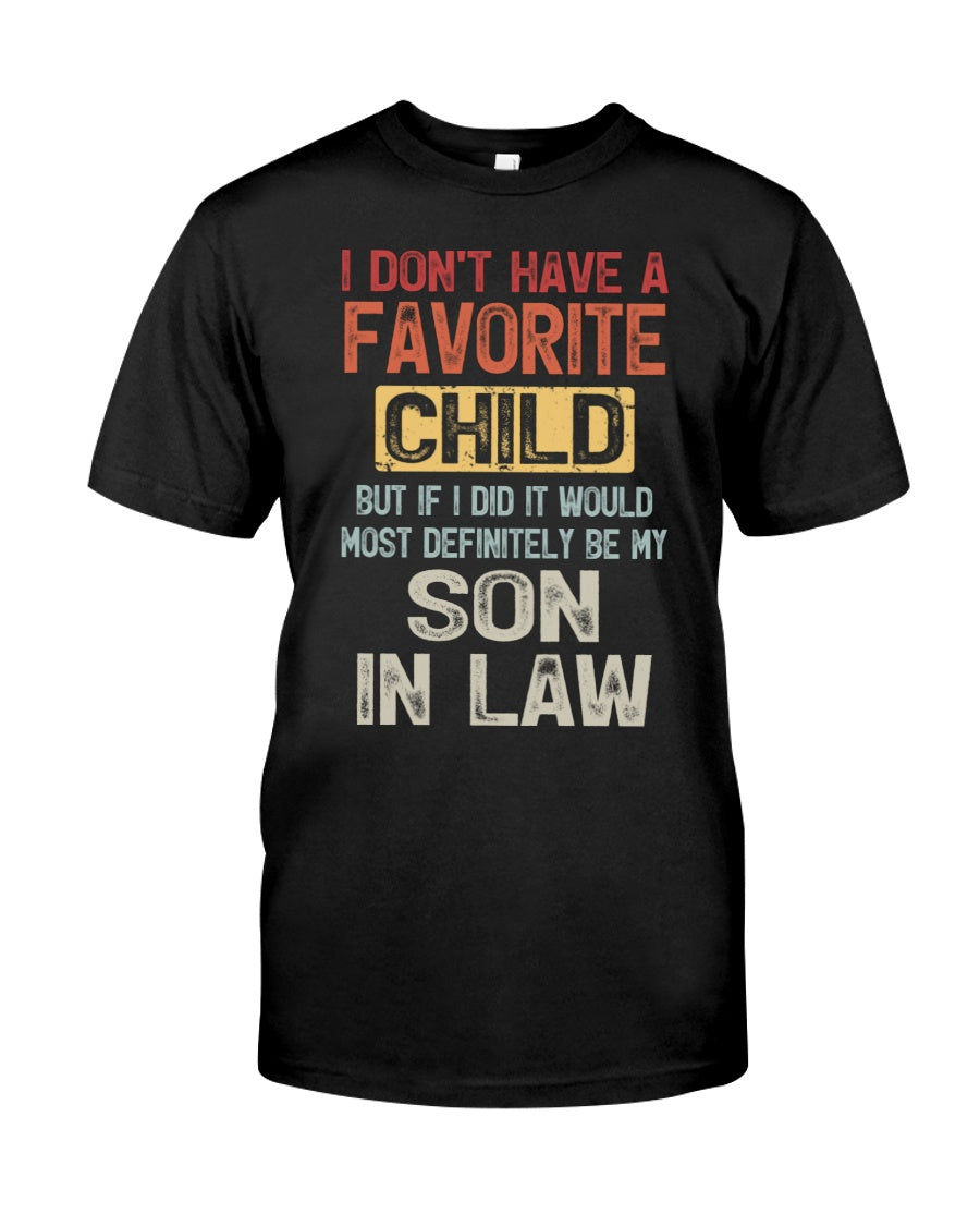 I Don't Have A Favorite Child - Lovely Gift For Mother-in-law Classic T-Shirt