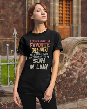 I Don't Have A Favorite Child - Lovely Gift For Mother-in-law Classic T-Shirt