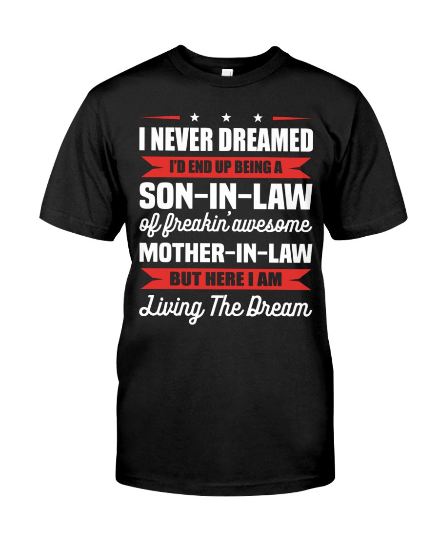 I Never Dreamed - Lovely Gift For Son-In-Law Classic T-Shirt