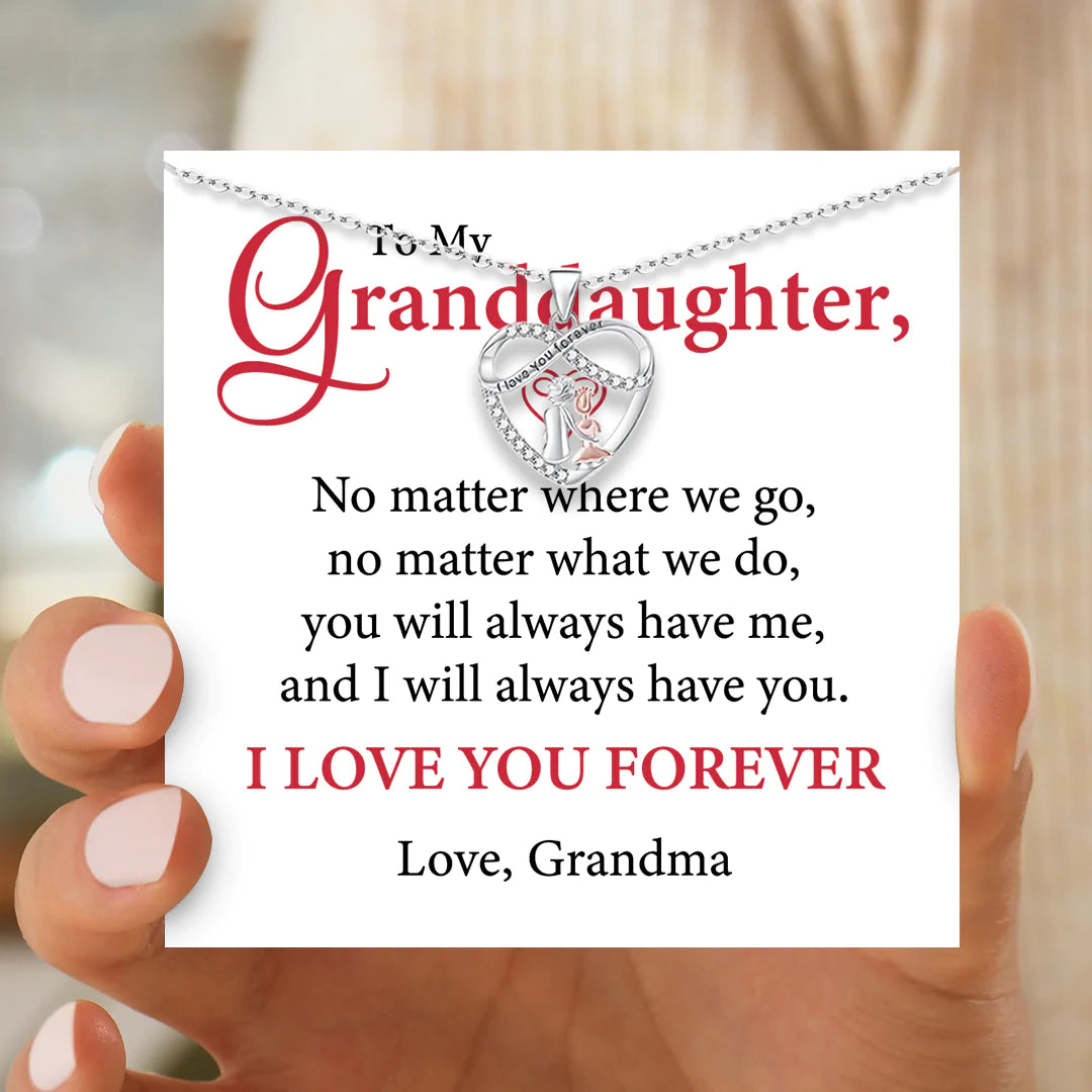 To My Granddaughter, You Will Always Have Me Heart Necklace