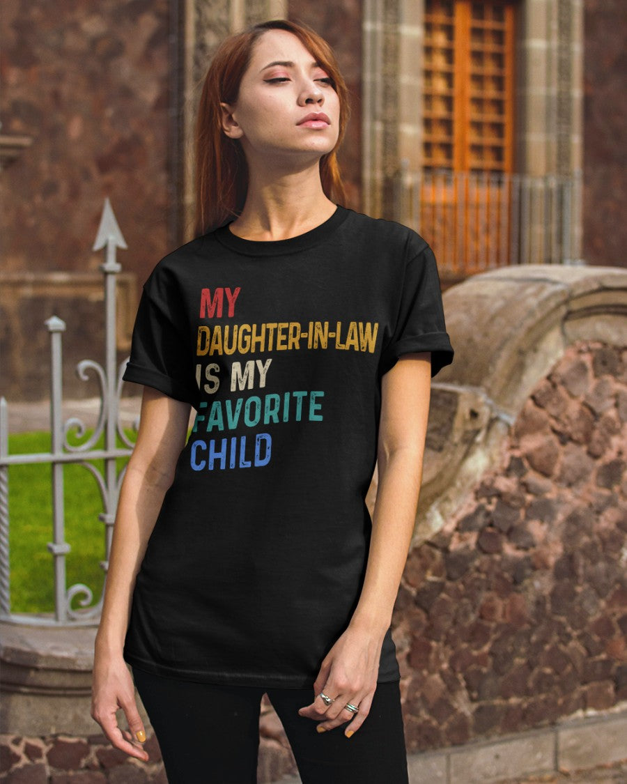My Daughter-In-Law Is My Favorite Child - Best Gift For Mother-In-Law Classic T-Shirt