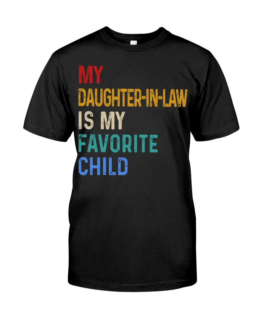 My Daughter-In-Law Is My Favorite Child - Best Gift For Mother-In-Law Classic T-Shirt