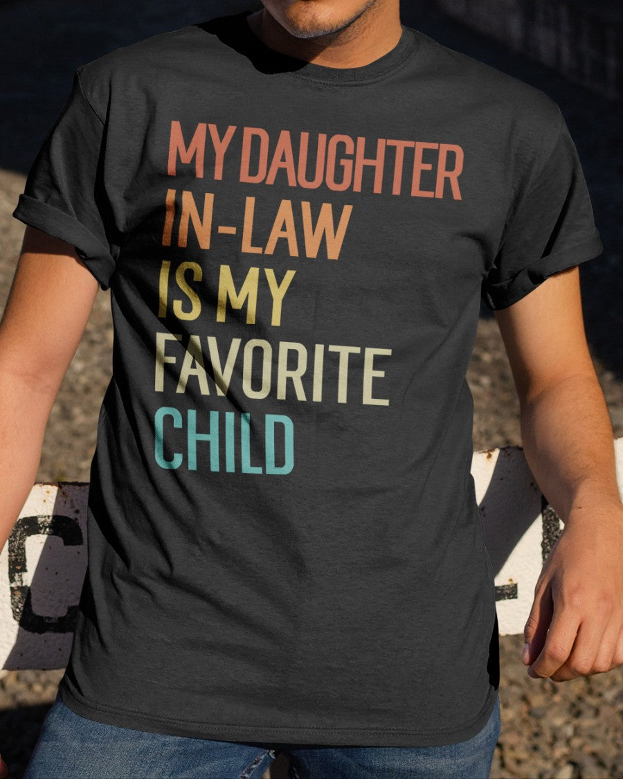My Daughter-In-Law Is My Favorite Child - Best Gift For Father-In-Law Classic T-Shirt