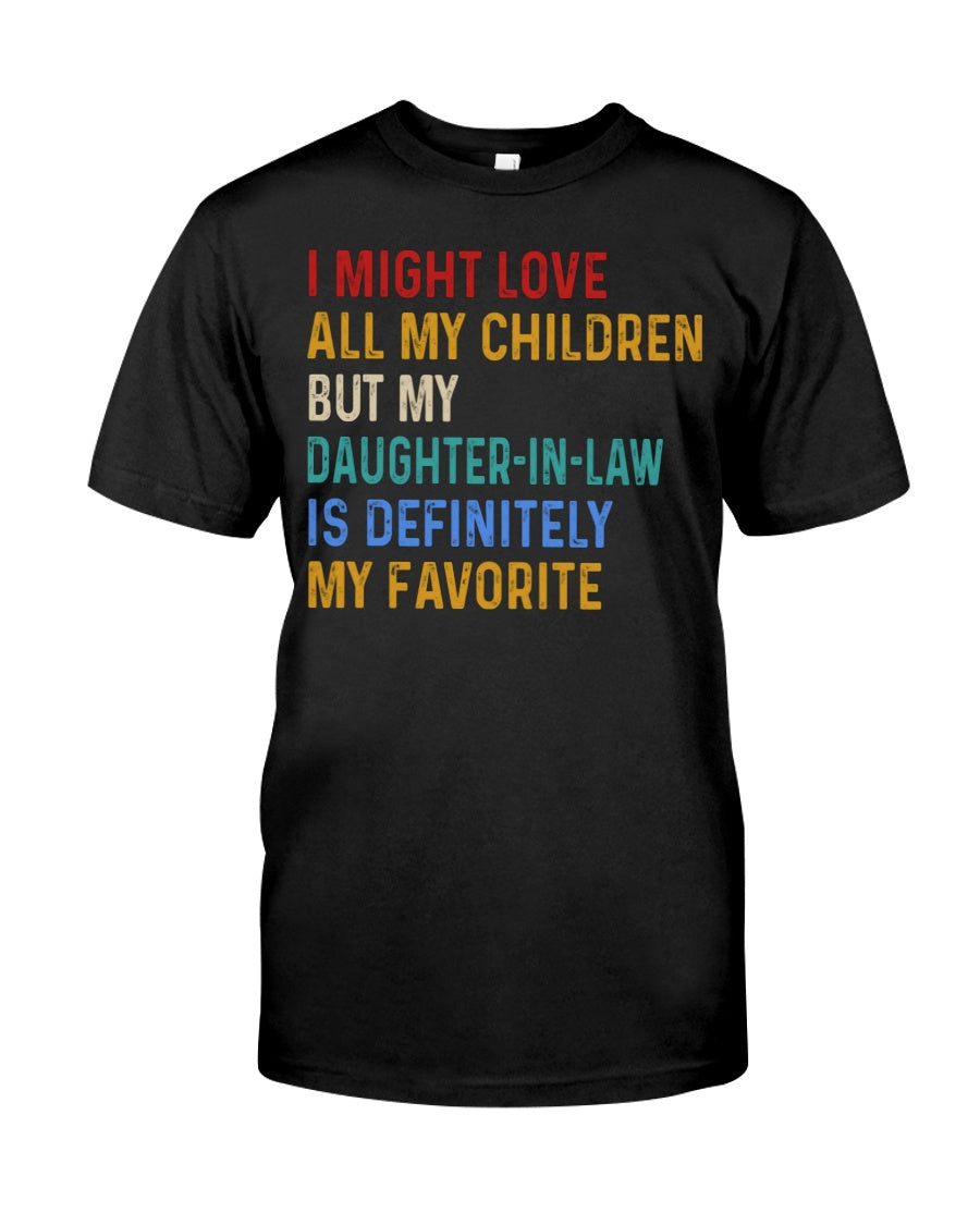 My Daughter-in-law Is Definitely My Favorite - Lovely Gift For Mother-in-law Classic T-Shirt