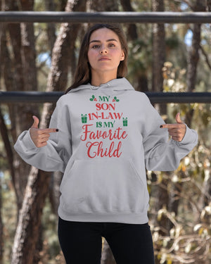 My Son-in-law Is My Favorite Child - Lovely Christmas Gift For Mother-in-law Hooded Sweatshirt