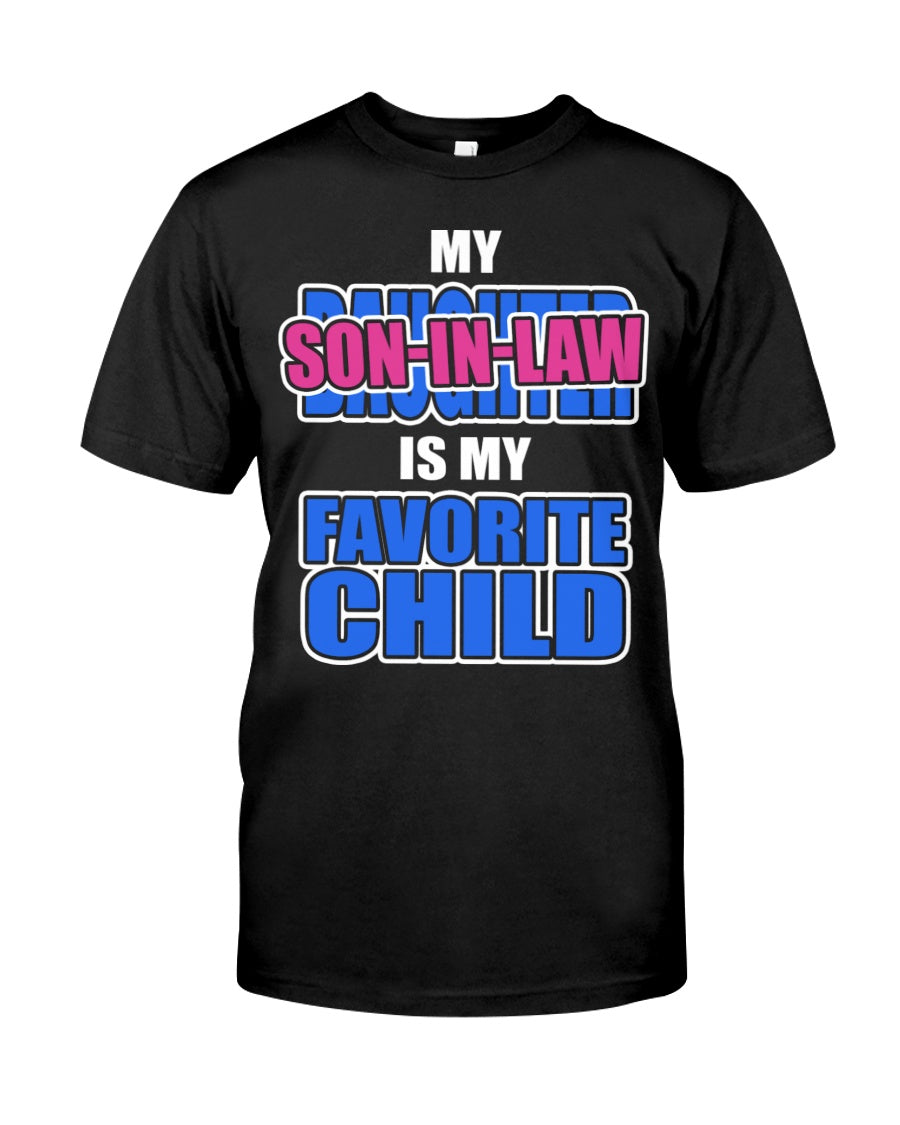 My Son-in-law Is My Favorite Child - Lovely Gift For Father-in-law Classic T-Shirt