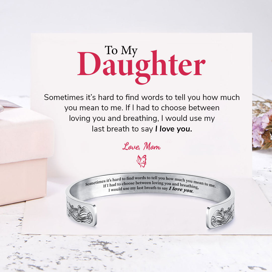 To My Daughter, I Love You Till My Last Breath Bracelet