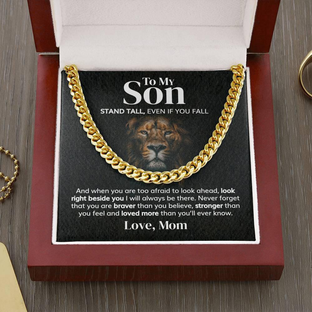 To my Son - Stand tall from Mom - Cuban Link Chain