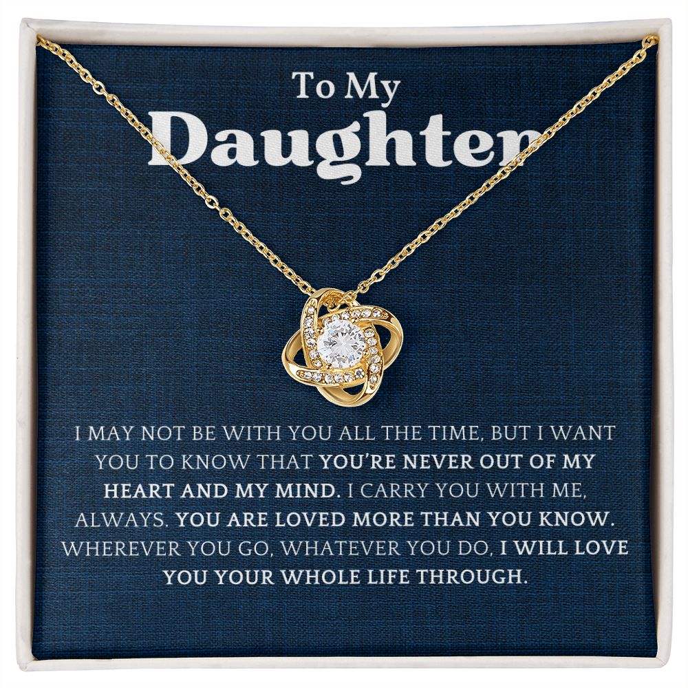 To My Daughter_I Carry You With Me Love Knot