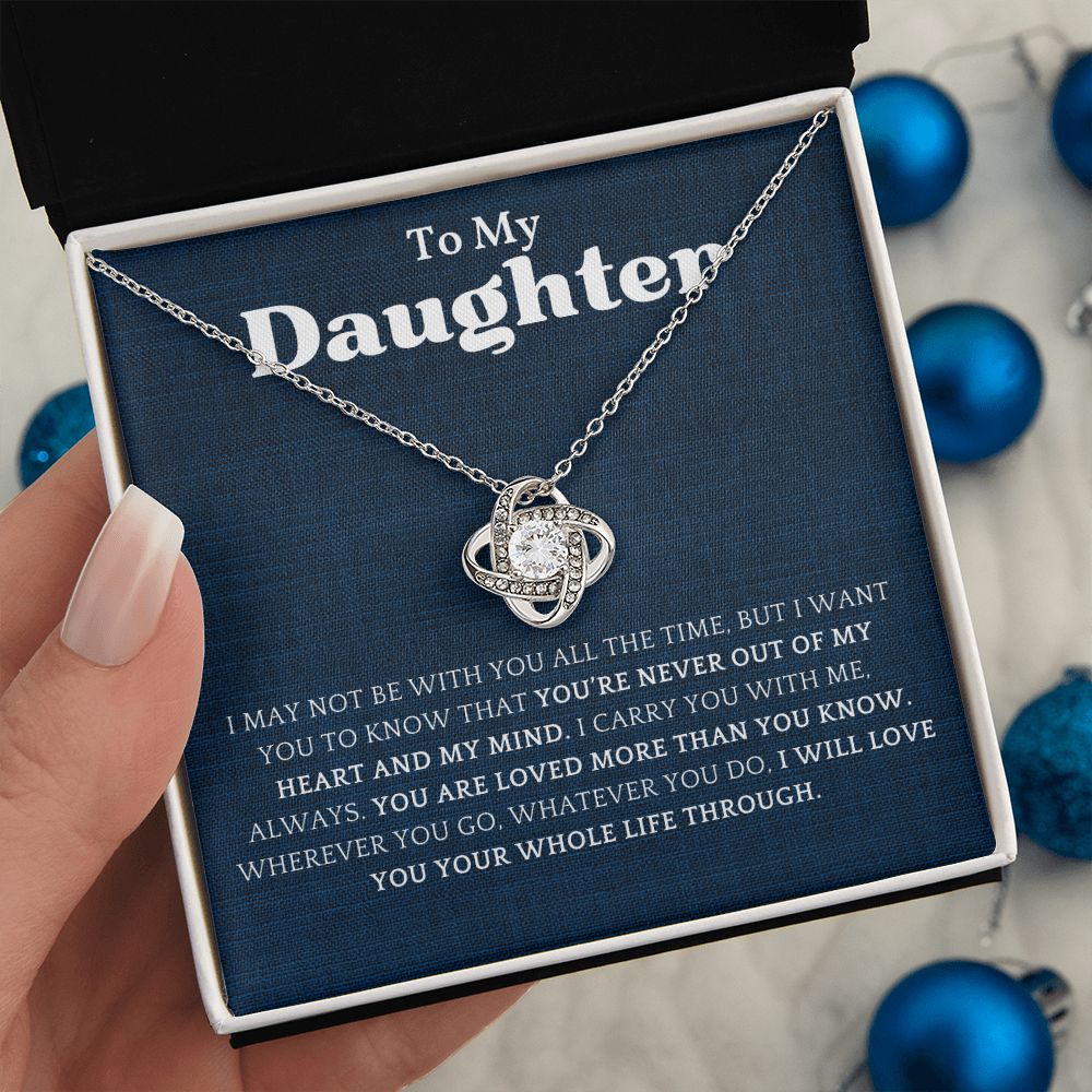 To My Daughter_I Carry You With Me Love Knot