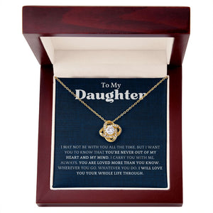 To My Daughter_I Carry You With Me Love Knot