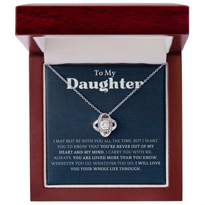 To My Daughter_I Carry You With Me Love Knot