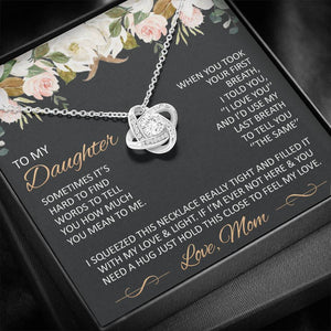 Gift for Daughter from Mom - Just hold this close to feel my love
