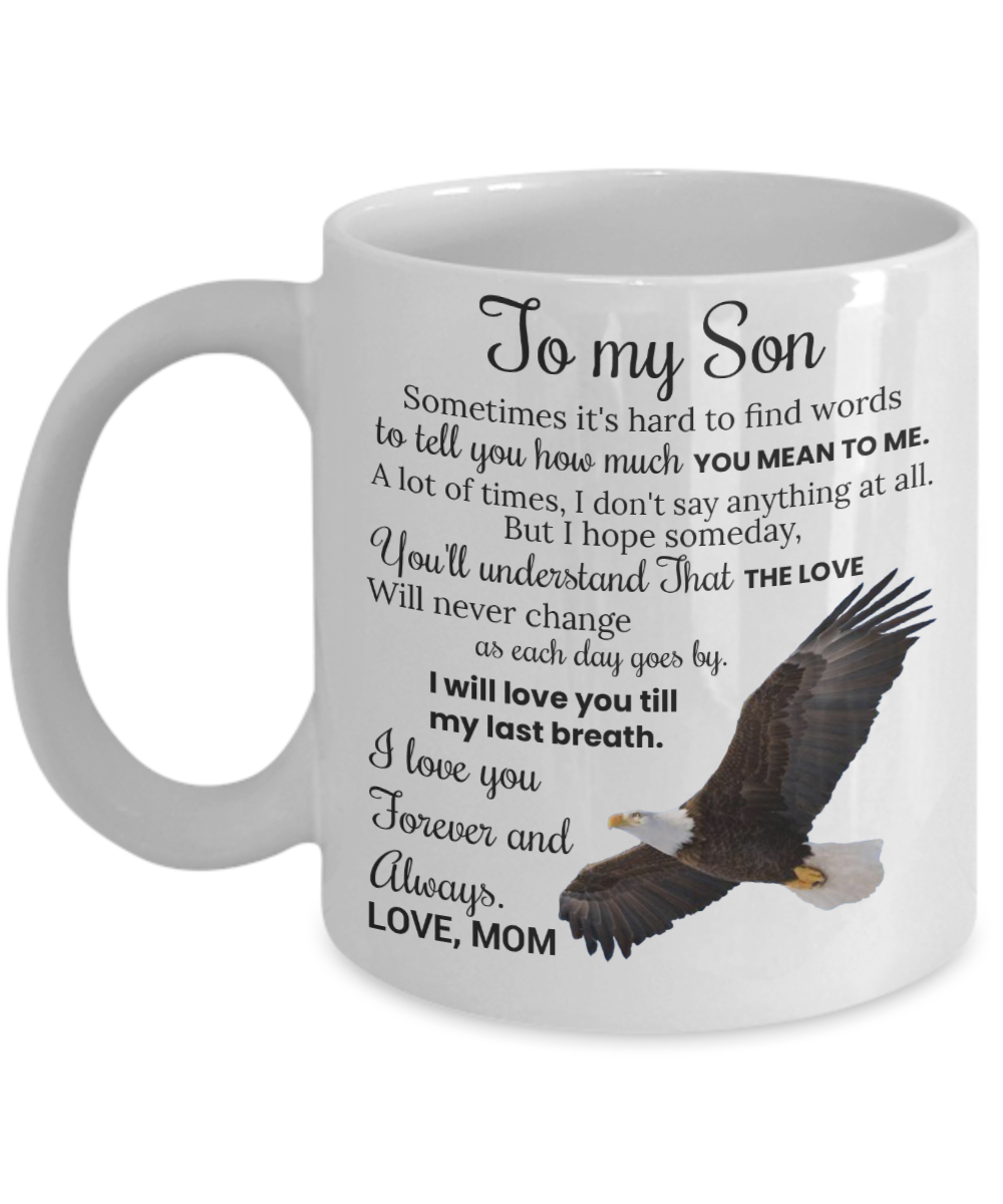 To My Son - i Will Love You - Mom- Coffee Mug