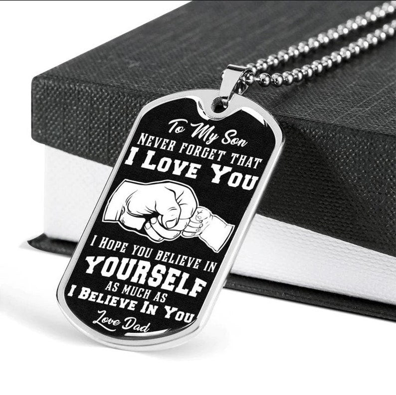 To My Son Never Forget that i love you believe in yourself love dad Dog Tags Engraved Necklace