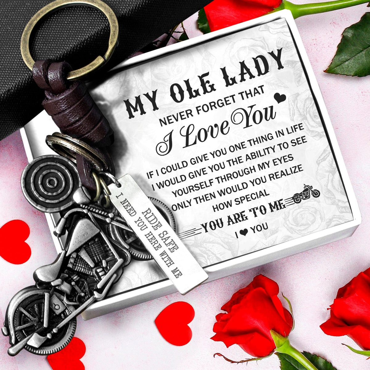 Motorcycle Keychain - To My Ole Lady - Ride Safe I Need You Here With Me