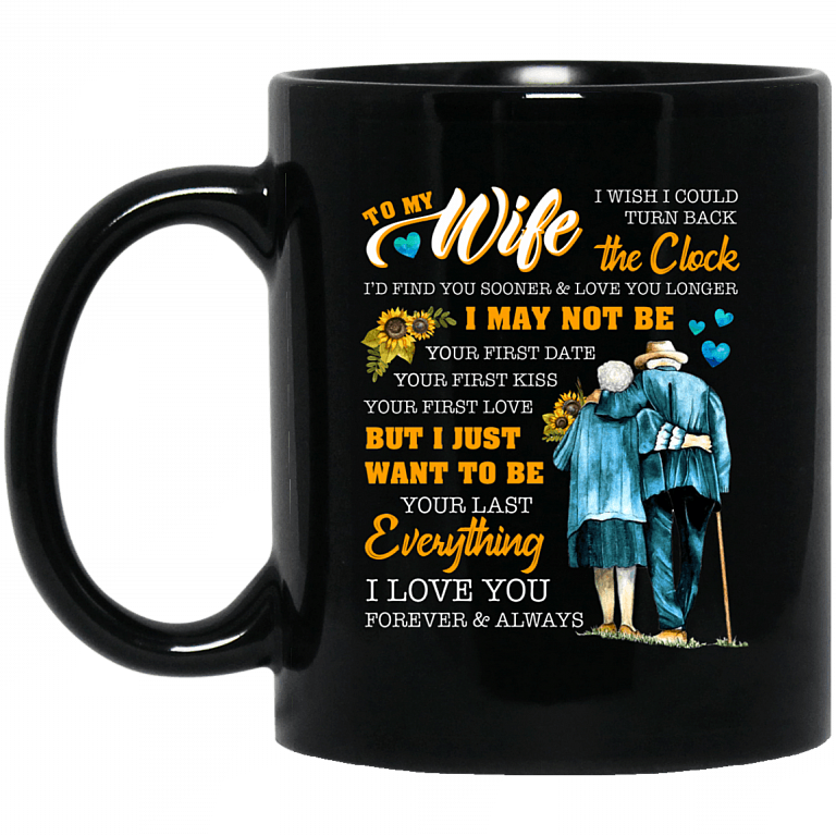 To My Wife I Wish I Could Turn Back The Clock I Love You Ceramic Coffee Mug