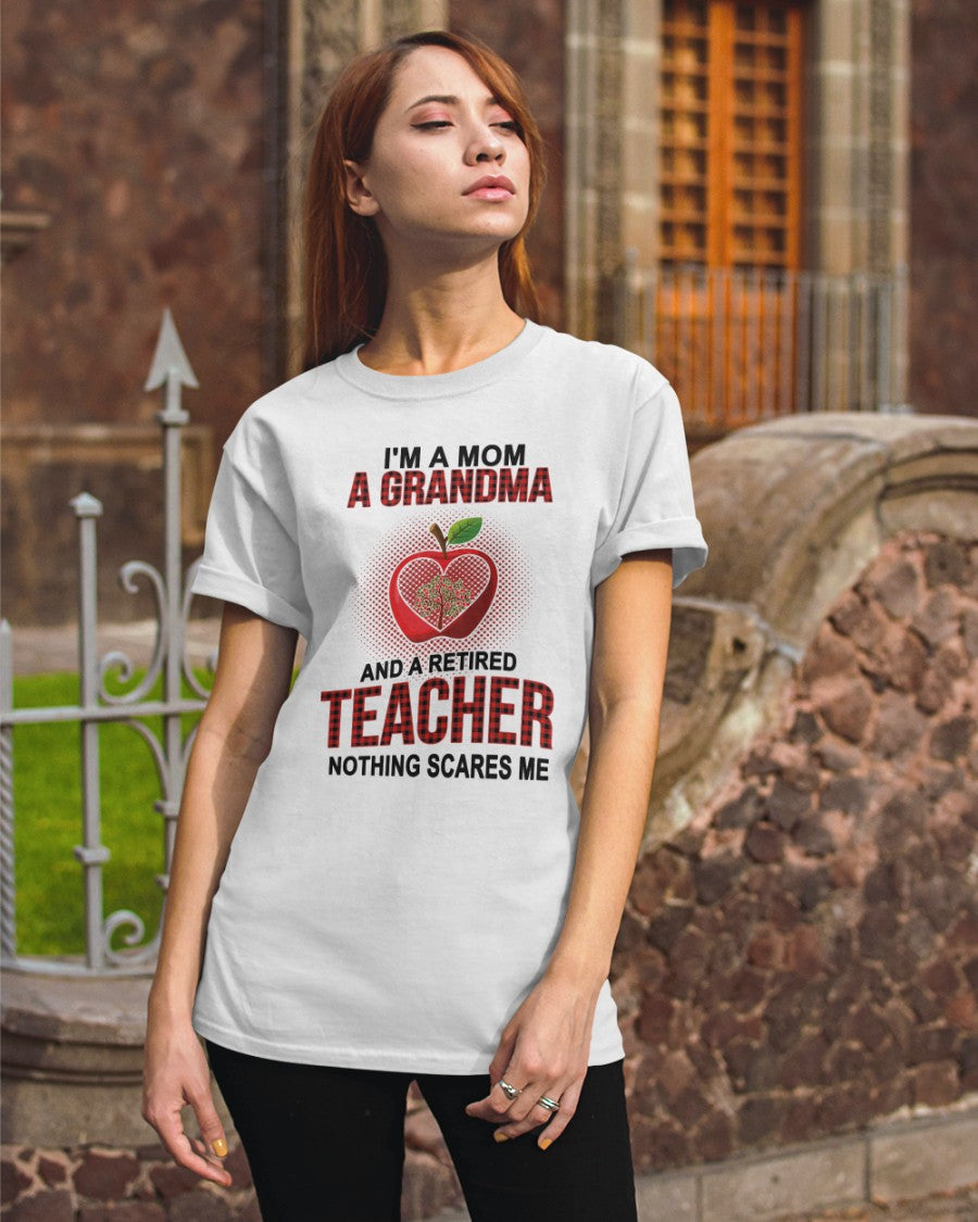 I'm A Mom A Grandma And A Retired Teacher Classic T-Shirt
