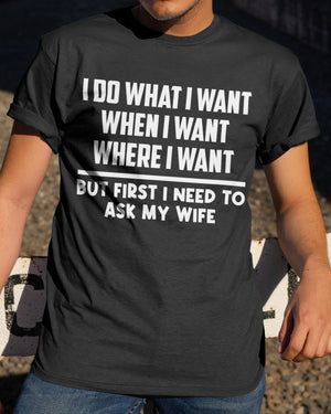 I Do What I Want - Amazing Gift For Husband Classic T-Shirt